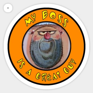 My Boss is a Great Guy Sticker